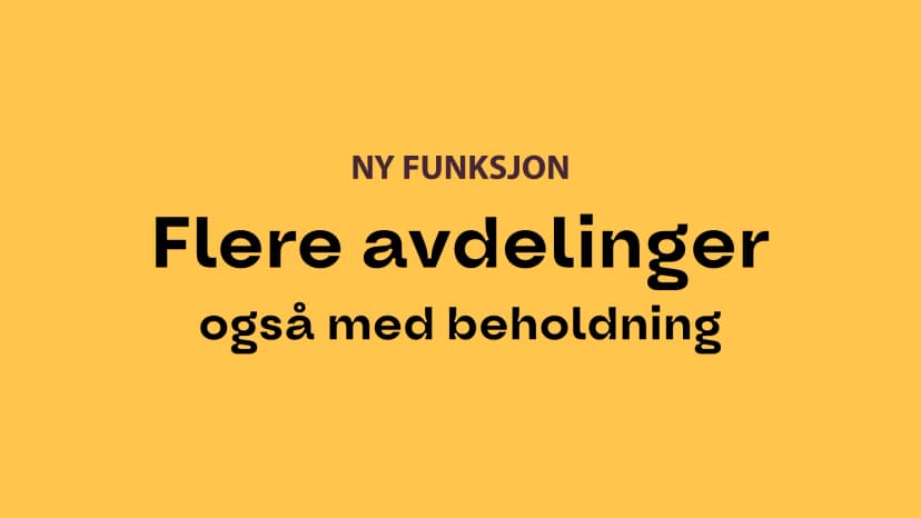 Ny funksjon: Flere avdelinger med lagerbeholdning
